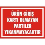 İzmir Serigrafi Ürün Giriş Kartı Olmayan Partiler Yıkanmayacaktır 2.6 mm PVC Uyarı Levhası 17,5 x 25 cm