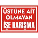 İzmir Serigrafi Üstüne Ait Olmayan İşe Karışma Galvaniz Uyarı Levhası 35 x 50 cm