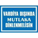 İzmir Serigrafi Vardiya Dışında Mutlaka Dinlenmelisin Galvaniz Uyarı Levhası 25 x 35 cm