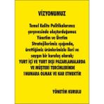 İzmir Serigrafi Vizyonumuz 2.6 mm PVC Uyarı Levhası 35 x 50 cm
