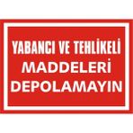 İzmir Serigrafi Yabancı ve Tehlikeli Maddeleri Depolamayın 2.6 mm PVC Uyarı Levhası 35 x 50 cm