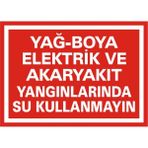 İzmir Serigrafi Yağ Boya Elektrik ve Akaryakıt Yangınlarında Su Kullanmayın Galvaniz Uyarı Levhası 17,5 x 25 cm