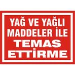İzmir Serigrafi Yağ ve Yağlı Maddeler ile Temas Ettirme 2.6 mm PVC Uyarı Levhası 35 x 50 cm