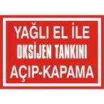 İzmir Serigrafi Yağlı El ile Oksijen Tankını Açıp Kapama 2.6 mm PVC Uyarı Levhası 35 x 50 cm