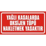 İzmir Serigrafi Yağlı Kasalarda Oksijen Tüpü Nakletmek Yasaktır (Kendinden Yapışkanlı Etiket) 17 x 35 cm