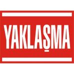 İzmir Serigrafi Yaklaşma Galvaniz Uyarı Levhası 17,5 x 25 cm
