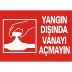 İzmir Serigrafi Yangın Dışında Vanayı Açmayın 2.6 mm PVC Uyarı Levhası 17,5 x 25 cm