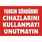 İzmir Serigrafi Yangın Söndürme Cihazlarını Kullanmayı Unutmayın 2.6 mm PVC Uyarı Levhası 17,5 x 25 cm