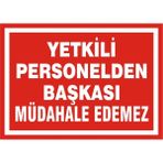 İzmir Serigrafi Yetkili Personelden Başkası Müdahele Edemez Galvaniz Uyarı Levhası 17,5 x 25 cm