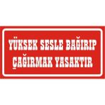 İzmir Serigrafi Yüksek Sesle Bağırıp Çağırmak Yasaktır Galvaniz Uyarı Levhası 17 x 35 cm