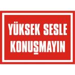 İzmir Serigrafi Yüksek Sesle Konuşmayın Galvaniz Uyarı Levhası 35 x 50 cm