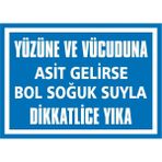 İzmir Serigrafi Yüzüne ve Vücuduna Asit Gelirse Bol Soğuk Suyla Dikkatlice Yıka Galvaniz Uyarı Levhası 25 x 35 cm