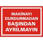 İzmir Serigrafii Makinayı Durdurmadan Başından Ayrılmayın Galvaniz Uyarı Levhası 17,5 x 25 cm