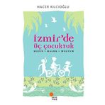 İZMİR'DE ÜÇ ÇOCUKTUK SEZEN HALUK MELTEM - HACER KILCIOĞLU