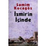 İZMİR'İN İÇİNDE - SAMIM KOCAGÖZ