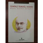 İZMİRLİ İSMAİL HAKKI HAYATI, ESERLERI, GÖRÜŞLERİ - BAYRAM ALI ÇETİNKAYA