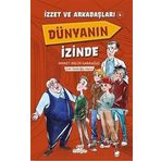 İzzet ve Arkadaşları Dünyanın İzinde - Ahmet Melih Karauğuz