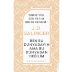 J. D. Salinger-Ben Bu Dünyadayım Ama Bu Dünyadan Değilim Devrim Horlu