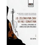 J.D. Zelenka’nın Zwv 181 No.1 Sonatı’nın İki Viyola, Viyolonsel ve Sürekli Bas İçin Uyarlaması - Ece Akyol