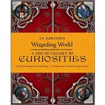 J.K. Rowling s Wizarding World - A Pop-Up Gallery of Curiosities