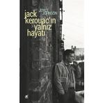 Jack Kerouacın Yalnız Hayatı Anlatım Her Şeydir - Joyce Johnson