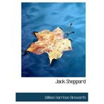 Jack Sheppard (Large Print Edition) by William Harrison Ainsworth (2007-10-11)