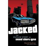 Jacked: The Outlaw Story of Grand Theft Auto