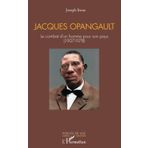 Jacques Opangault: Le combat d'un homme pour son pays (1907-1978)