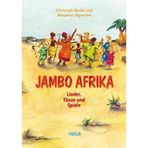 Jambo Afrika: Lieder, Tänze und Spiele