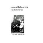 James Ballantyne: Trip to America