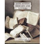 Jane Austen - Her Life and Letters - A Family Record