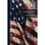 Jane Fonda: Repercussions of Her 1972 Visit to North Vietnam