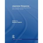 [Japanese Diasporas: Unsung Pasts, Conflicting Presents and Uncertain Futures (Routledge Studies in Asia's Transformations)] [By: x] [March, 2009]