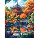 Japanese Garden Coloring book: Tranquil Art Therapy for Nature Lovers and Zen Enthusiasts, for Fans of Japanese Culture and Landscapes