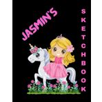 Jasmin's Personalized Princess and Unicorn Sketchbook: Large 8.5 x 11 inch sketchbook with 100 blank pages with a simple boarder on edge of pages. ... Personalized for a girl named: Jasmin