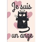 Je suis un ange: Carnet de notes A5 Chat – Mémo, journal intime, notebook, carnet secret, Bullet Journal – 100 pages lignées – Couverture cartonnée ... - Hommes, femmes, enfants (French Edition)