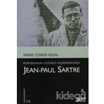 JEAN-PAUL SARTRE DOĞUMUNUN YÜZÜNCÜ YILDÖNÜMÜNDE - ANNIE COHEN-SOLAL
