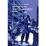 JEAN-PAUL SARTRE: TARIHIN SORUMLULUĞUNU ALMAK SARTREIN GEÇ DÖNEM DÜŞÜNCESİ ÜZERİNE - ZEYNEP DIREK;GAYE ÇANKAYA