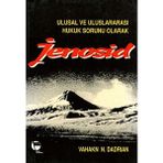 Jenosid - Ulusal ve Uluslararası Hukuk Sorunu Olarak - Vahakn N. Dadrian