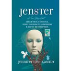 JENSTER: A True Story About ATTRACTION, EUPHORIA, DISILLUSIONMENT, OBSESSION & THEFT BY DECEPTION