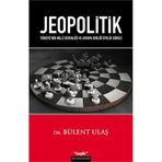 JEOPOLITIK TÜRKİYENİN MILLÎ GÜVENLİĞİ VE AVRUPA BİRLİĞİ ÜYELİK SÜRECİ - BÜLENT ULAŞ