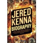 JERED KENNA BIOGRAPHY: How a Former Marine Became a Bitcoin Pioneer and Influenced the Evolution of Cryptocurrency Trading