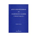 JESUS AND MUHAMMAD AS CHARISMATIC LEADERS: A MUSLIM PERSPECTIVE - İBRAHIM GÖRENER