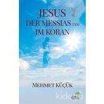 Jesus Der Messias (As) Im Koran - Mehmet Küçük