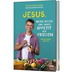 Jesus, meine Küche und unser Appetit auf Frieden: Wie du wirklich satt wirst - Der kochende Pastor
