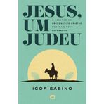 Jesus, um judeu: O absurdo do preconceito cristão contra o povo do Messias