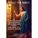 JESUS VED DØREN: 40 hjerteskjærende historier og himmelens siste advarsel til dagens kirker