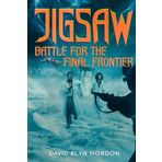 Jigsaw: Battle for the Final Frontier: A Time Travel Adventure in the Jigsaw Universe (Jigsaw Series, Band 5)