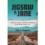 Jigsaw & Jane: Thirteen Years of Murder and Mayhem with Badge Number One