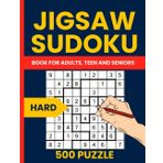 Jigsaw Sudoku Puzzle Book for Adults Volume 3 : 500 Hard Irregular Sudoku Puzzles for Expert Solvers: Challenging Geometry Sudoku to Sharpen Your Mind